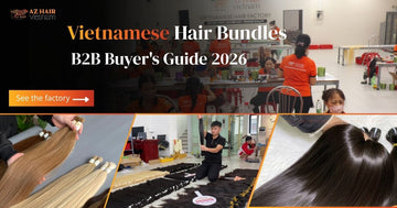 Vietnamese Hair Bundles: B2B Buyer's Guide 2026