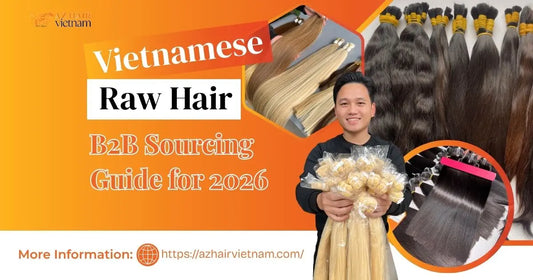 Vietnamese Raw Hair: B2B Sourcing Guide for 2026