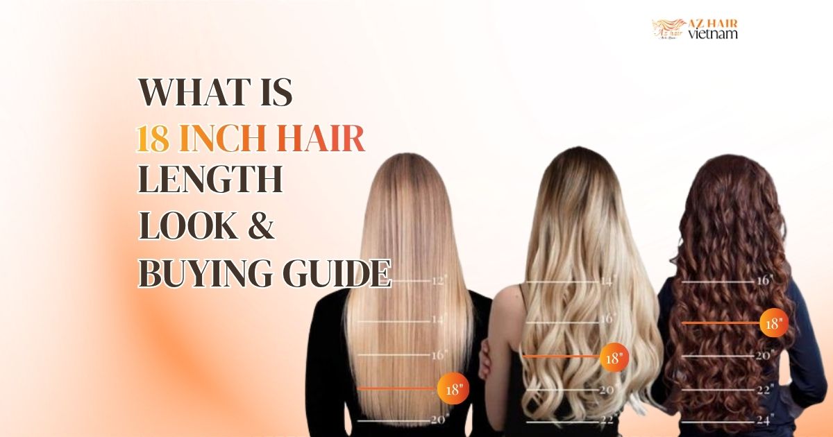 What Is 18 Inch Hair? Length, Look & Buying Guide