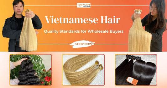 Vietnamese Hair: Quality Standards for Wholesale Buyers