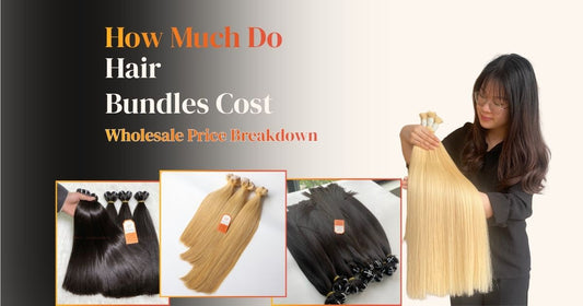 How Much Do Hair Bundles Cost? Wholesale Price Breakdown AZ Hair Vietnam