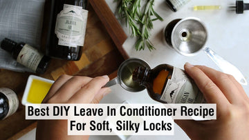Best DIY Leave In Conditioner Recipe For Soft, Silky Locks