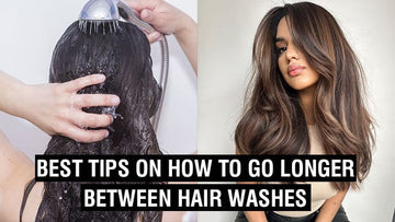 Best Tips on How To Go Longer Between Hair Washes