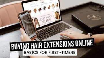 Buying Hair Extensions Online: Basics for First-Timers