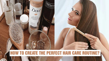 How To Create The Perfect Hair Care Routine?