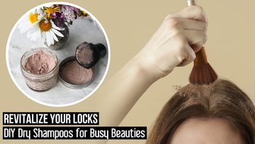 Revitalize Your Locks: DIY Dry Shampoo for Busy Beauties