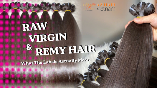  raw vs virgin vs remy hair bundle comparison AZ Hair Vietnam