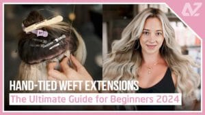 Hand-Tied Weft Extensions: The Ultimate Guide for Beginners 2024