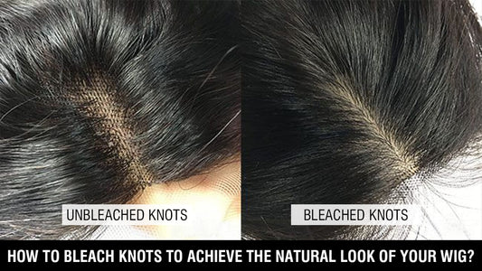 Bleaching The Knots To Achieve The Natural Look of Your Wig