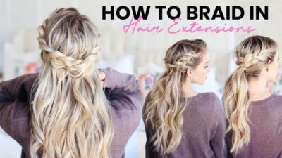 How To Braid In Hair Extensions