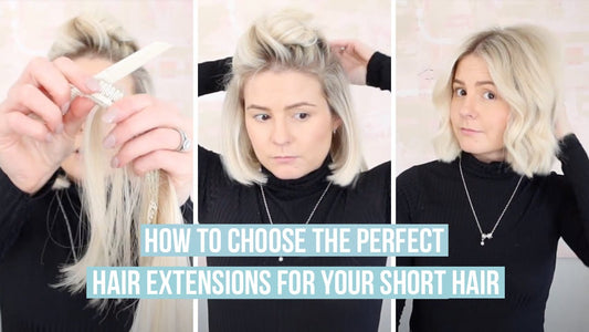 How To Choose The Perfect Hair Extensions for Your Short Hair?