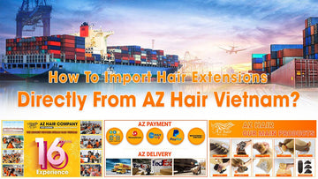 How To Import Hair Extensions Directly From AZ Hair Vietnam?