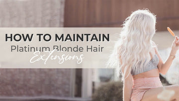How To Maintain Vietnamese Platinum Blonde Hair Extensions