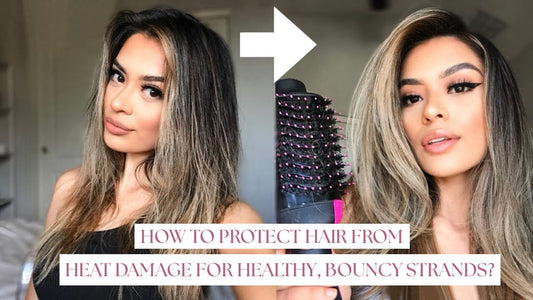 How to Protect Hair From Heat Damage for Healthy, Bouncy Strands?