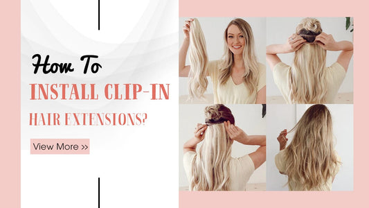How To Install Clip-In Hair Extensions?