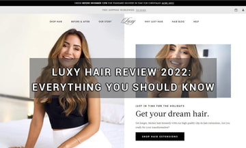 Luxy Hair Review 2022: Everything You Should Know