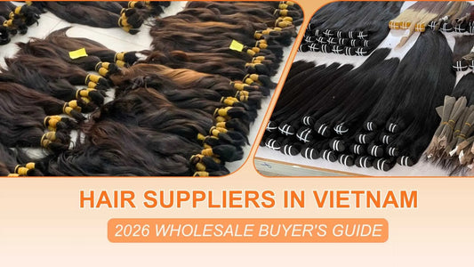 Hair Suppliers in Vietnam: 2026 Wholesale Buyer's Guide
