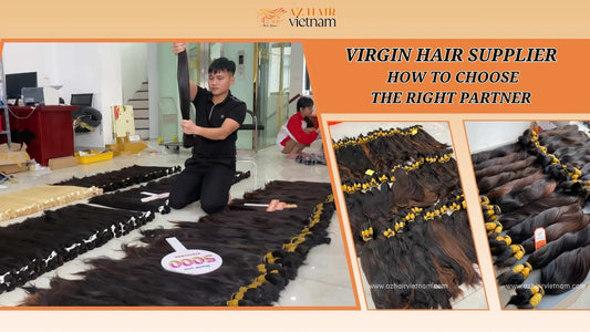 Virgin Hair Supplier: How to Choose the Right Partner