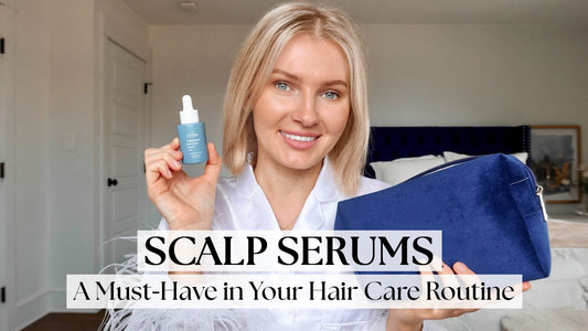 Scalp Serums – A Must-Have in Your Hair Care Routine