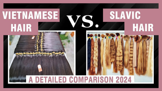 Vietnamese Hair vs Slavic Hair – A Detailed Comparison 2024