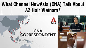 What CNA Talk About AZ Hair Vietnam?