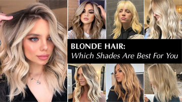 Blonde Hair: Which Shades Are Best For You?