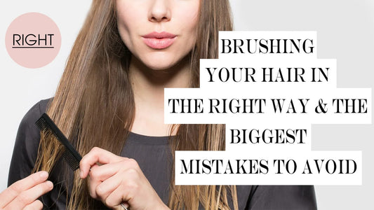 Brushing Your Hair In The Right Way & The Biggest Mistakes To Avoid