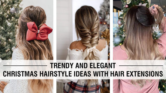 Trendy and Elegant Christmas Hairstyle Ideas with Hair Extensions