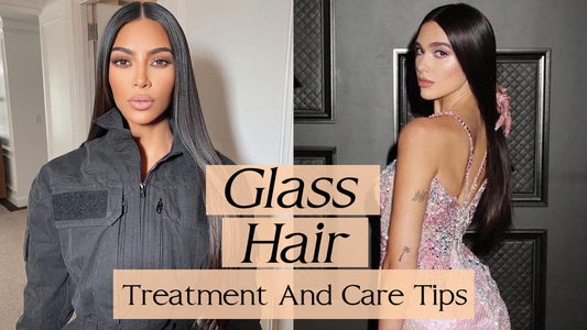 Glass Hair Treatment And Care Tips