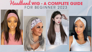Headband Wig – A Complete Guide For Beginners 2023