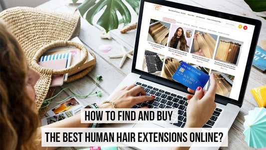 How To Find and Buy The Best Human Hair Extensions Online?