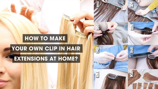 How To Make Your Own Clip In Hair Extensions At Home?