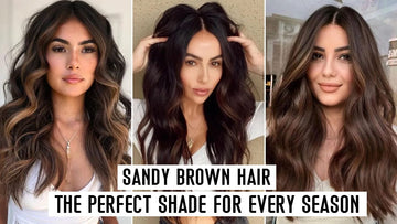 Sandy Brown Hair – The Perfect Shade For Every Season