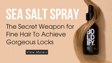 Sea Salt Spray: The Secret Weapon for Fine Hair