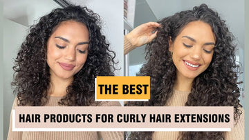 The Best Hair Products For Curly Hair Extensions