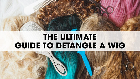 The Ultimate Guide To Detangle A Wig