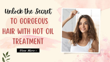 Unlock the Secret to Gorgeous Hair with Hot Oil Treatment