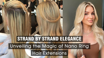 Unveiling the Magic of Nano Ring Hair Extensions