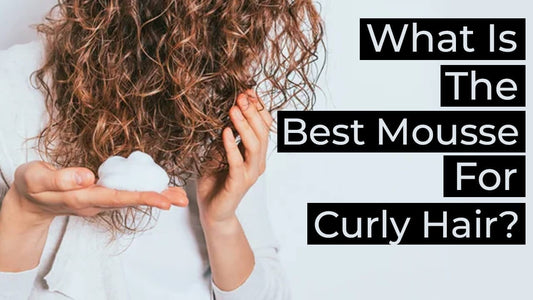 What Is The Best Mousse For Curly Hair?