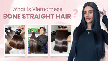 What is Vietnamese Bone Straight Hair